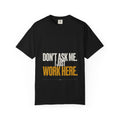 I Don't Know, I Just Work Here