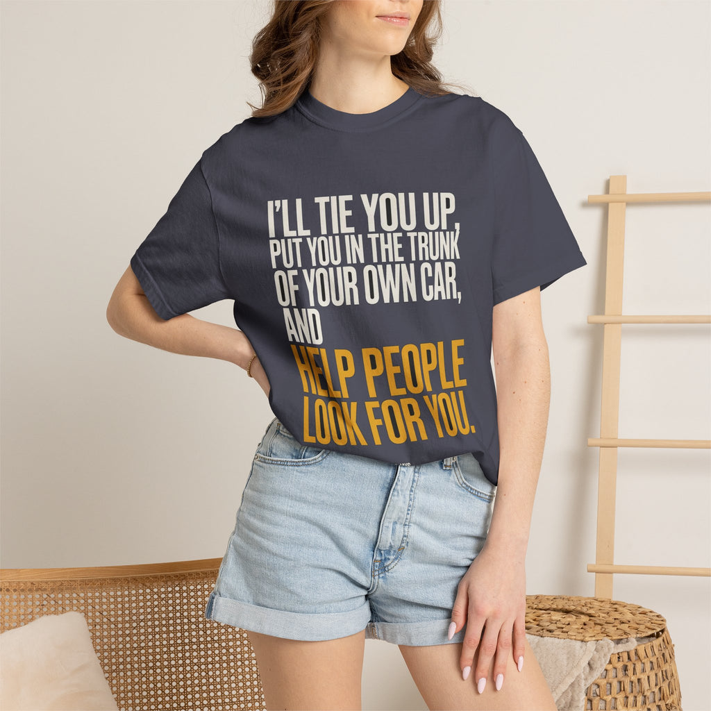 I'll Tie You Up, Trunk Of Your Own Car, Help People Look For You