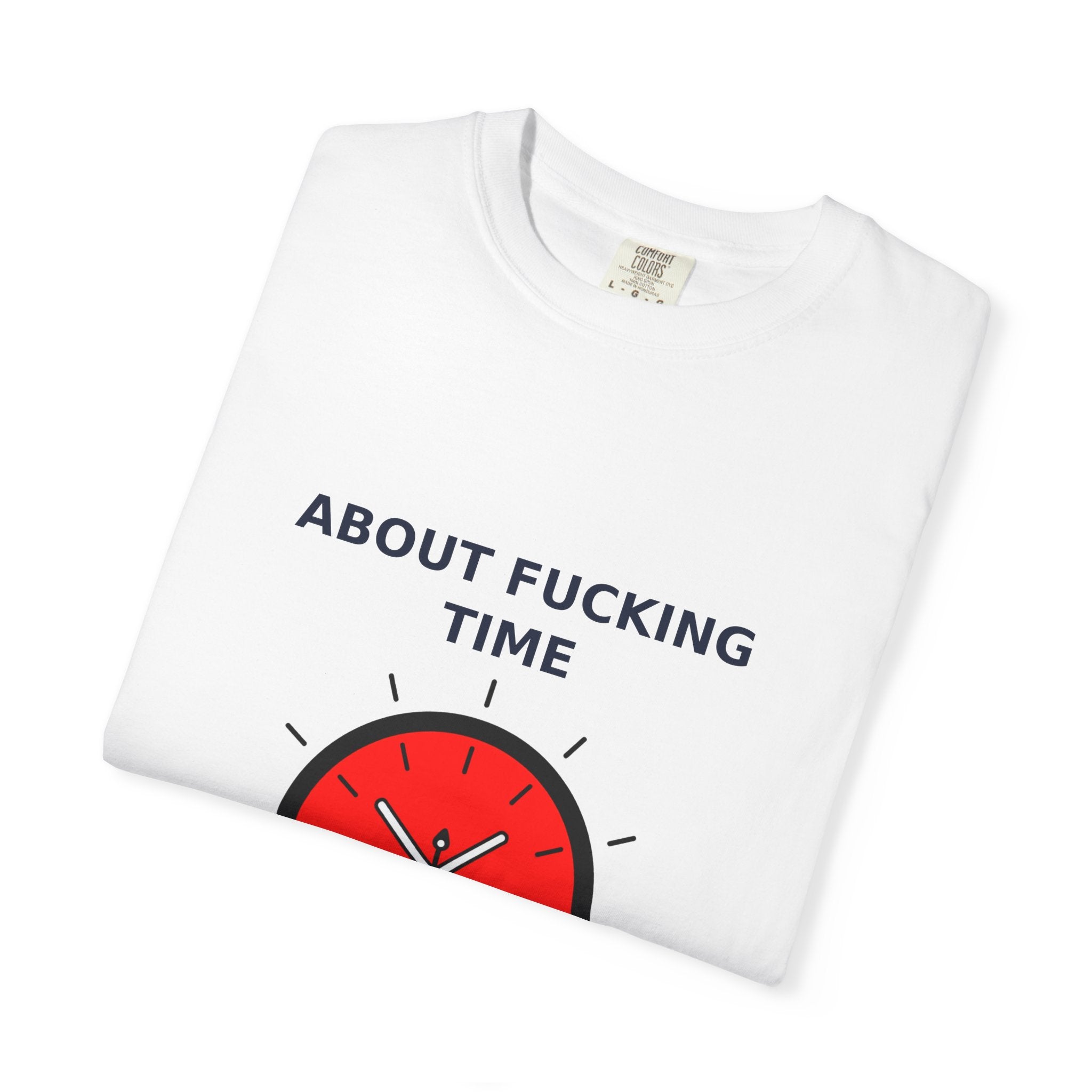 About Fucking Time — Funny Adult Humor Tee (18+)