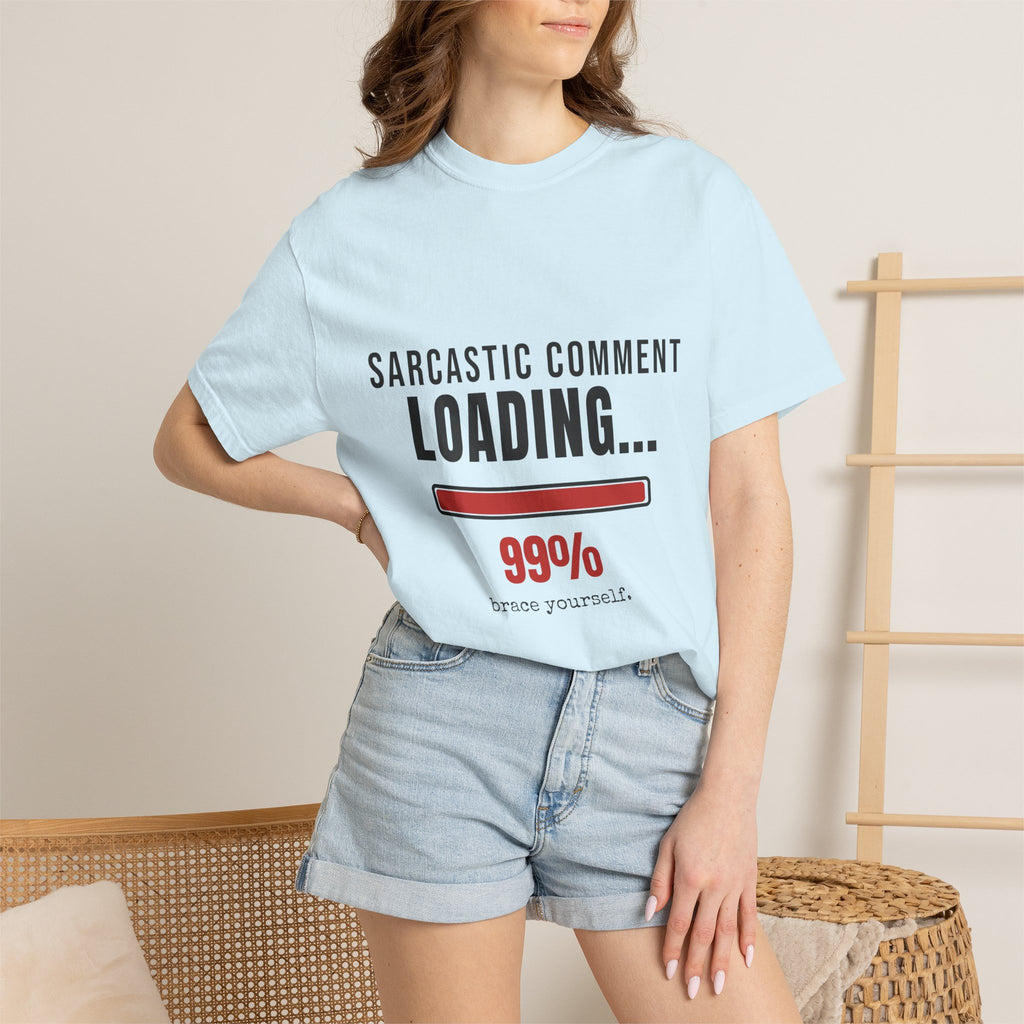Sarcastic Comment Loading 99% Funny T-Shirt | Sarcasm Gift Tee