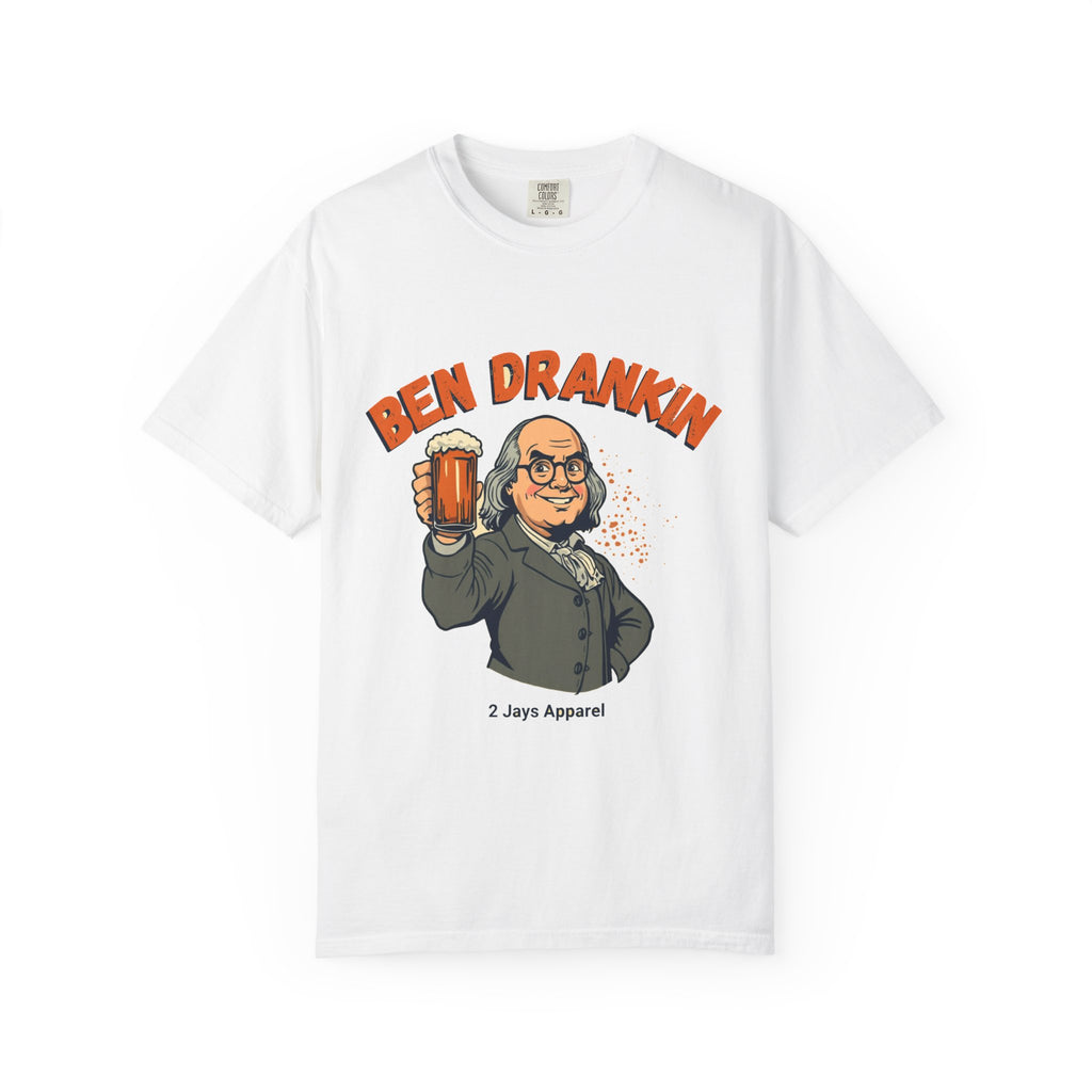 Ben Drankin — Funny Founding Father Drinking Tee