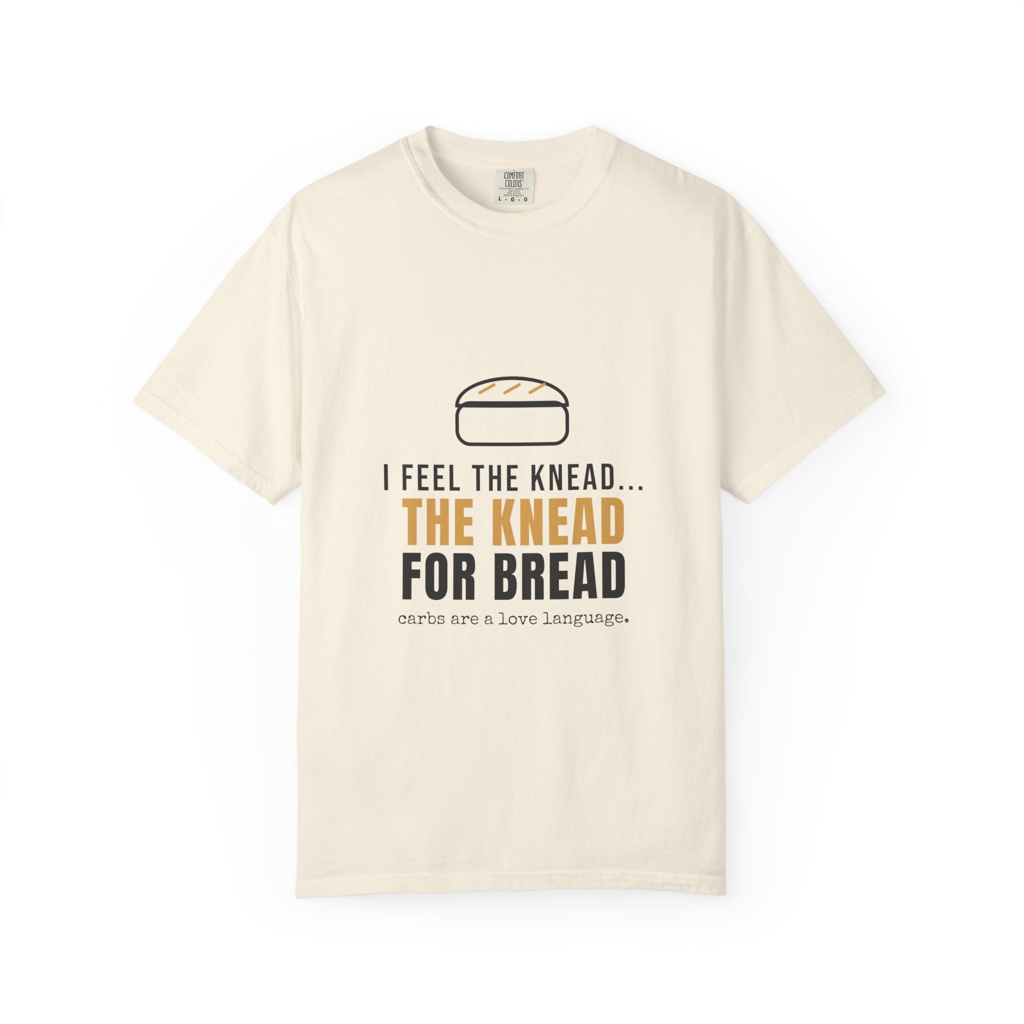 I Feel the Knead for Bread — Funny Baking Tee
