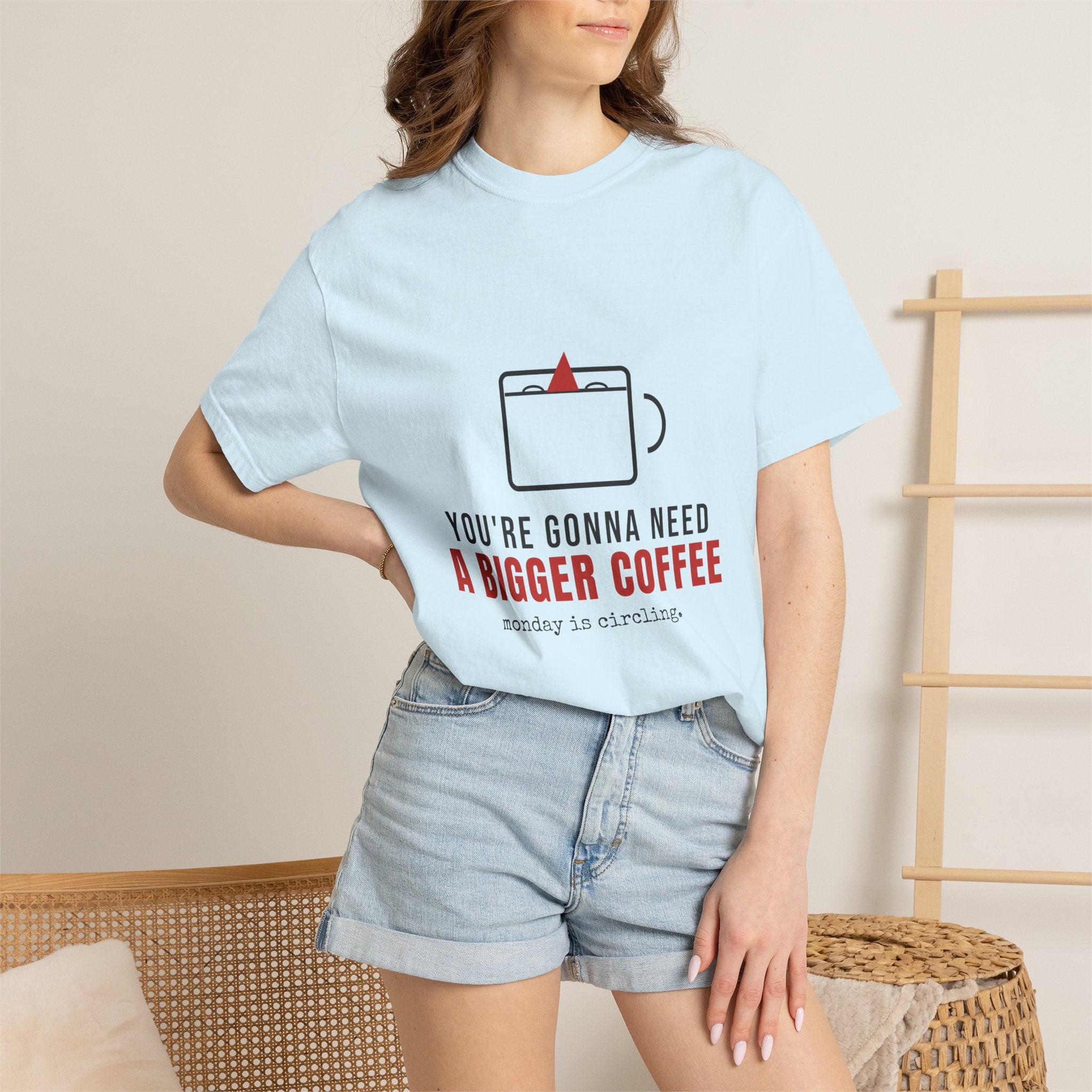 You're Gonna Need A Bigger Coffee Funny Shirt | Monday Office Tee