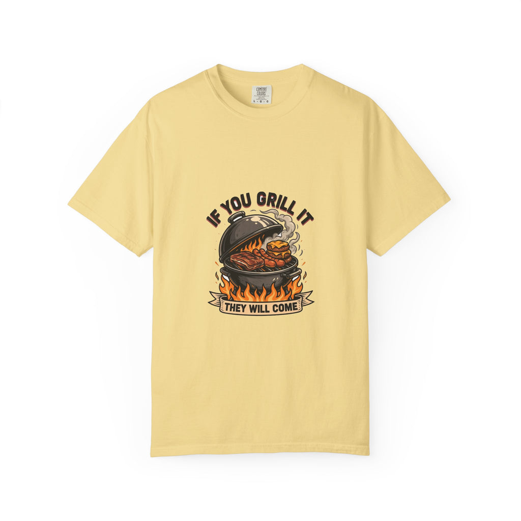 If You Grill It They Will Come — Funny BBQ Cookout Tee