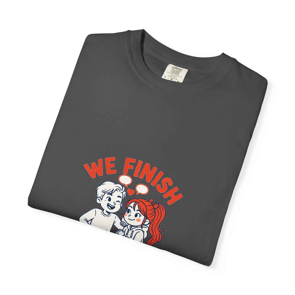 We Finish Each Other's Arguments — Funny Couples Tee
