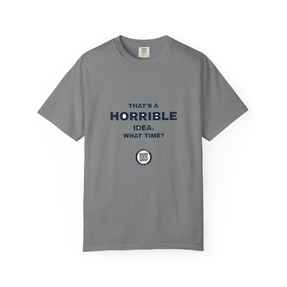 Humor — That's a horrible idea. What time?