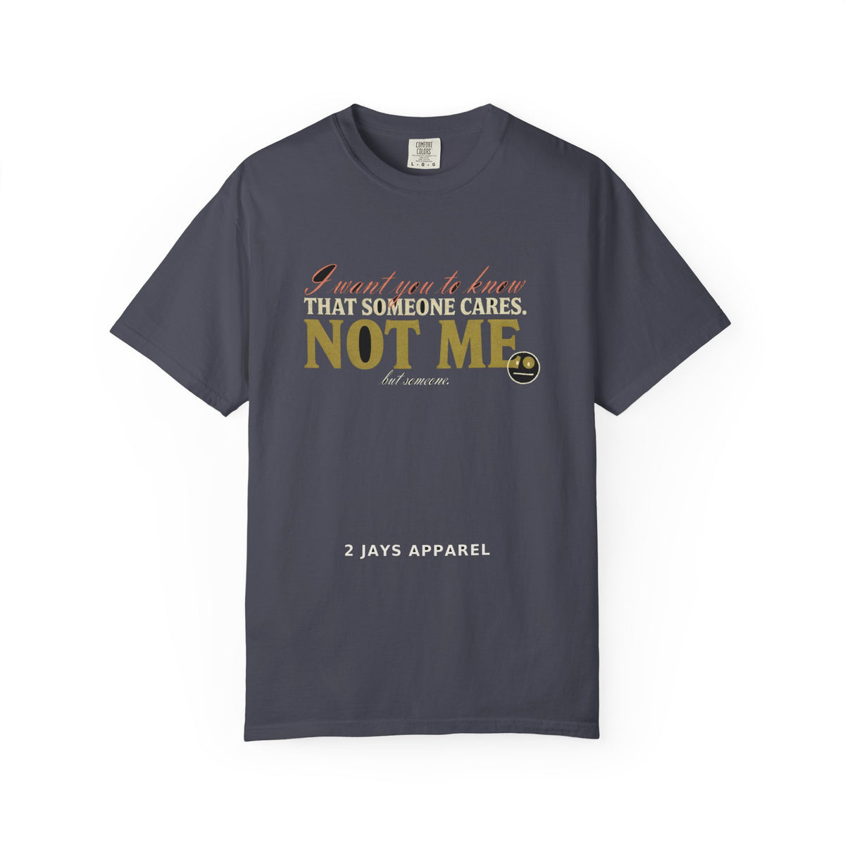 Someone Cares, Not Me But Someone - Funny Sarcastic Tee