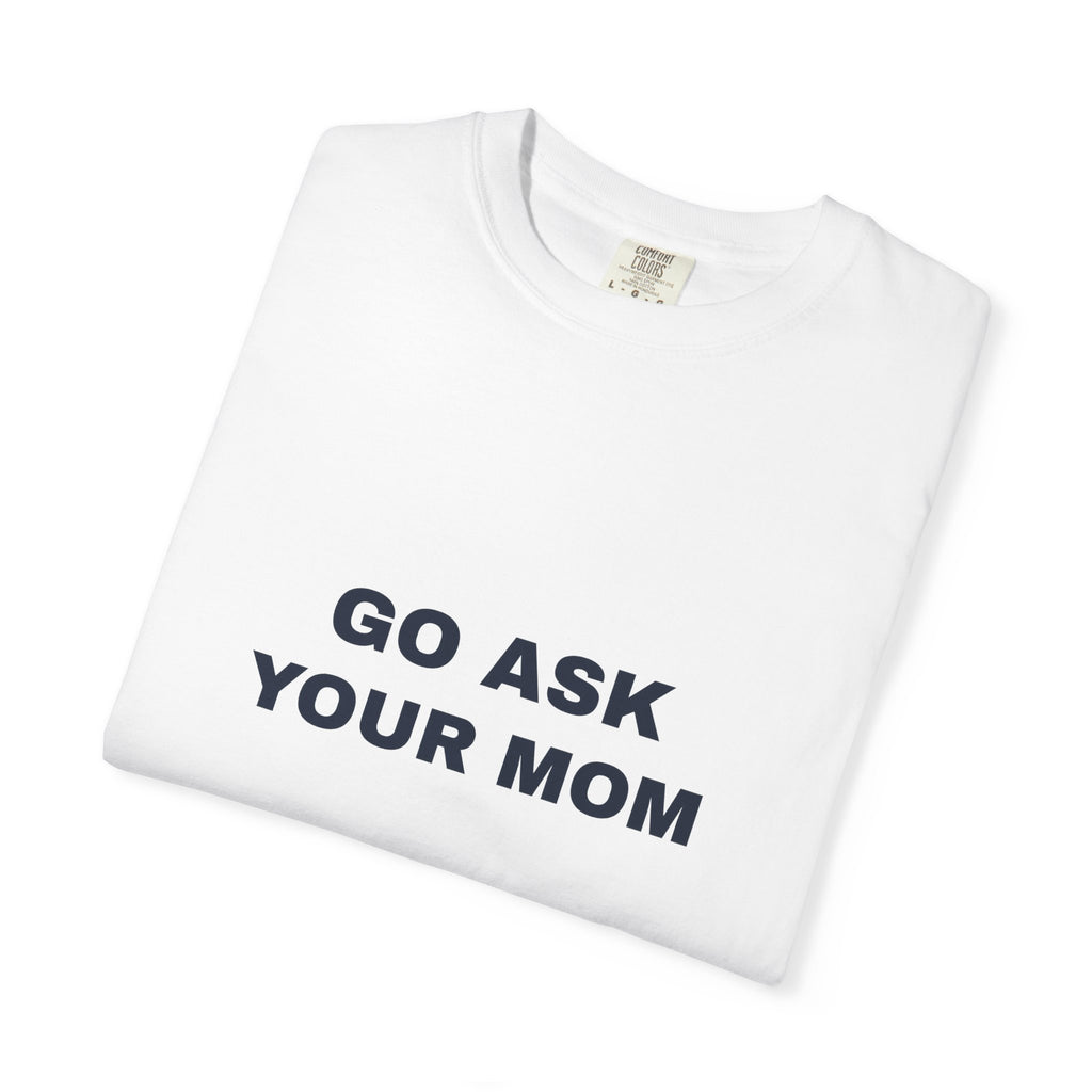 Humor — Go ask your mom