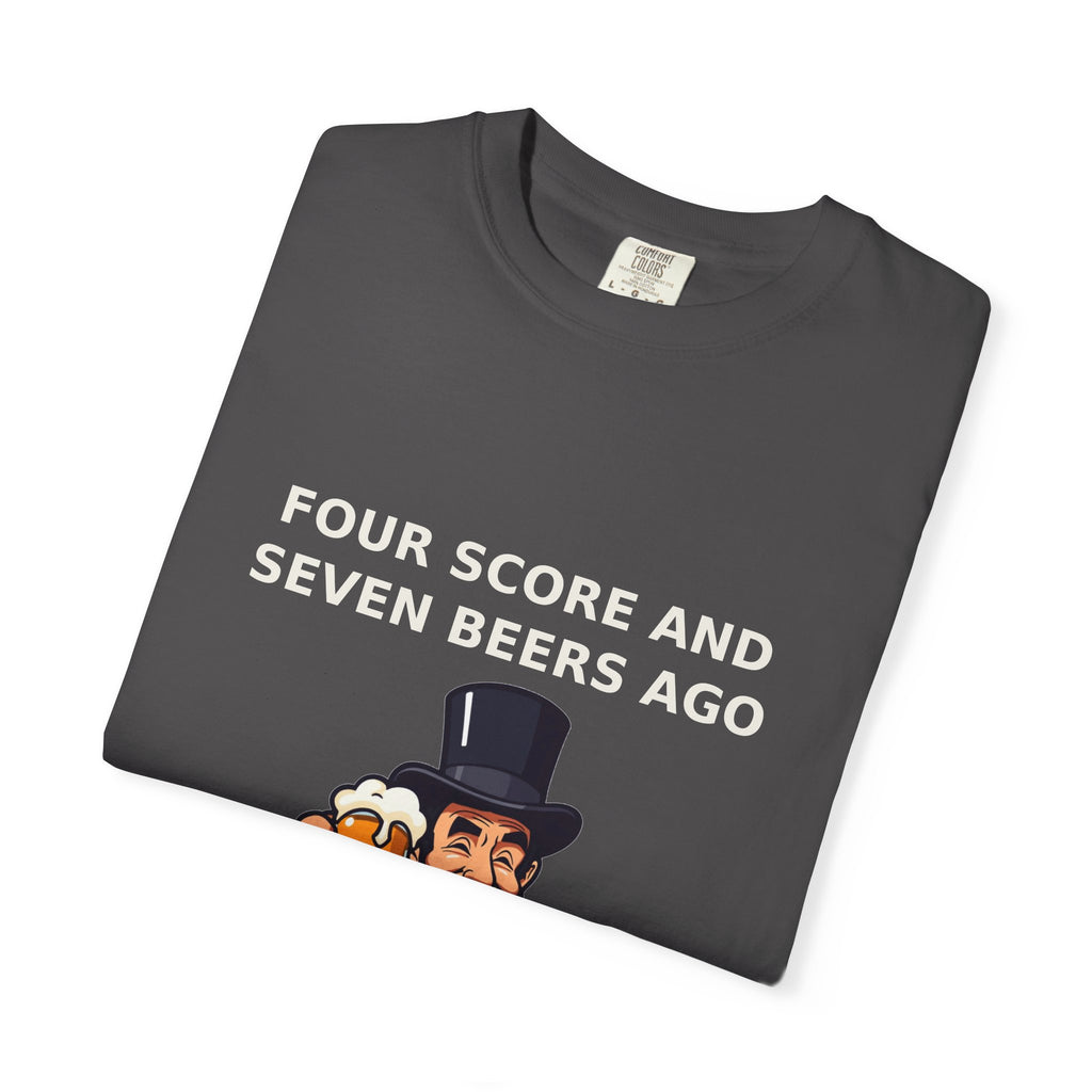 Four Score And Seven Beers Ago — Funny 4th of July Tee