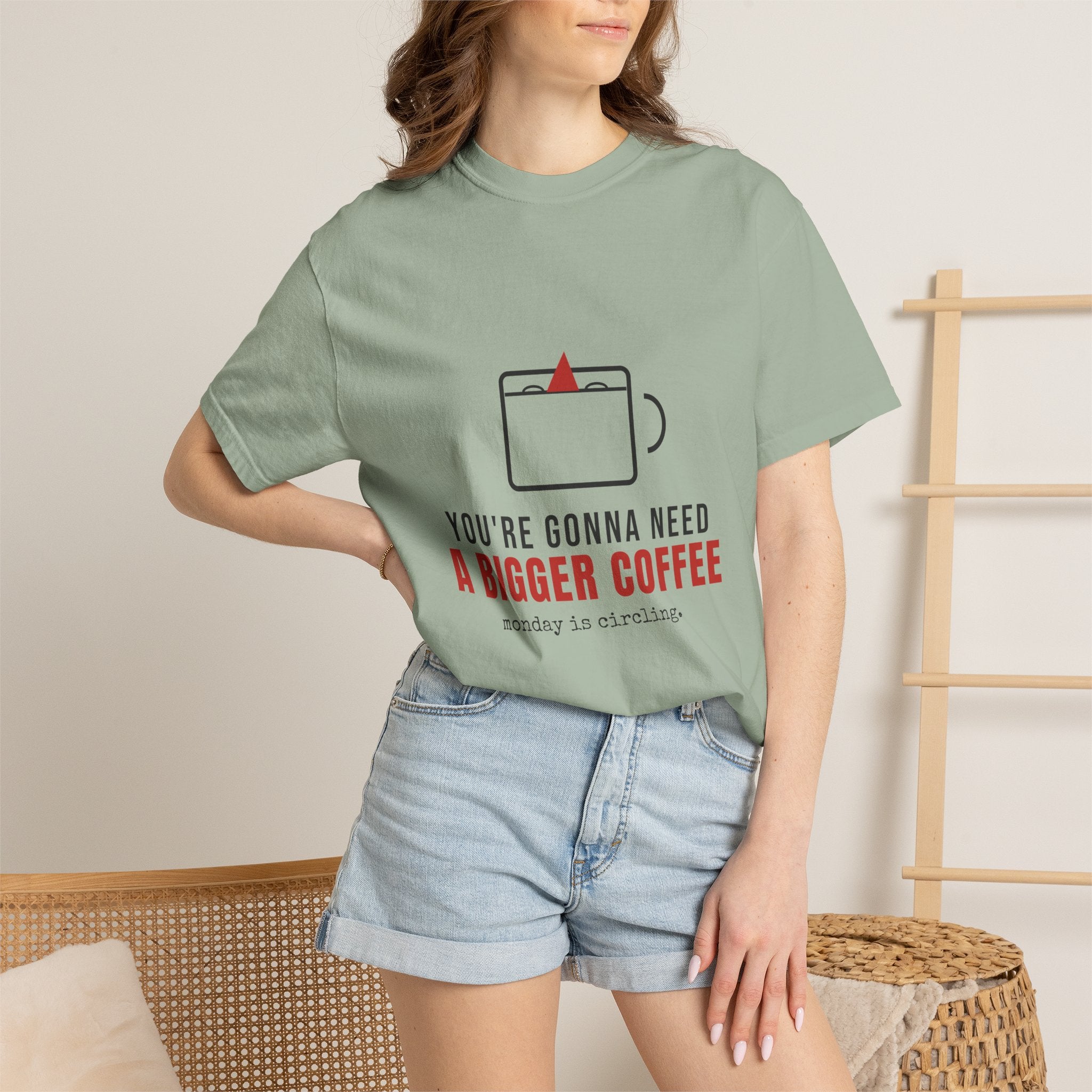 You're Gonna Need A Bigger Coffee Funny Shirt | Monday Office Tee