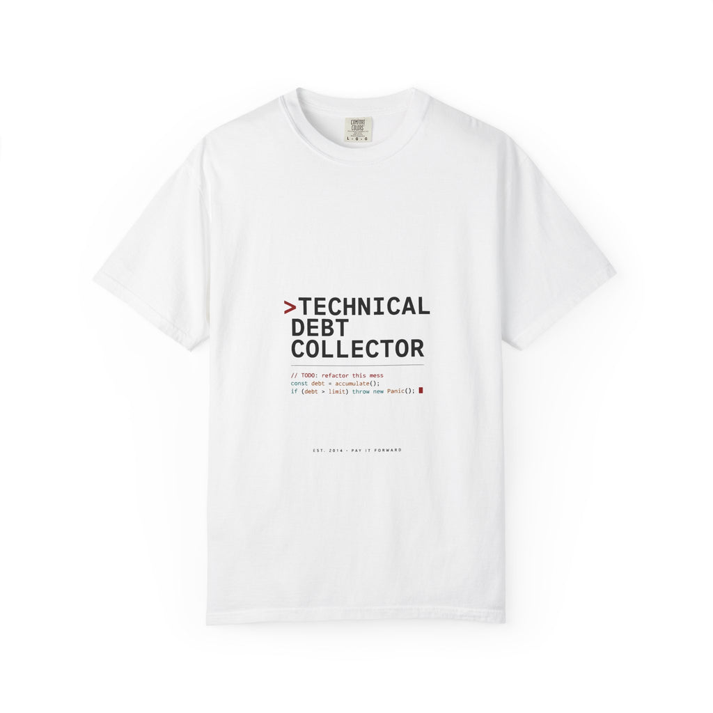 Technical Debt Collector — Dev Humor Tee