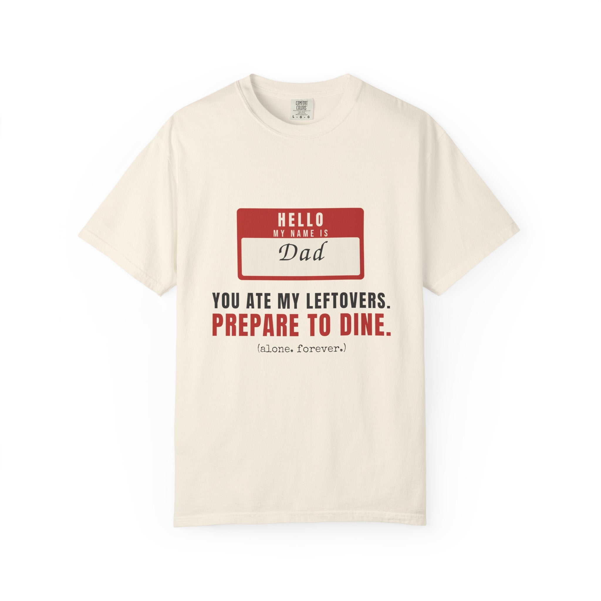 Hello My Name Is Dad Funny Shirt | You Ate My Leftovers Prepare To Dine