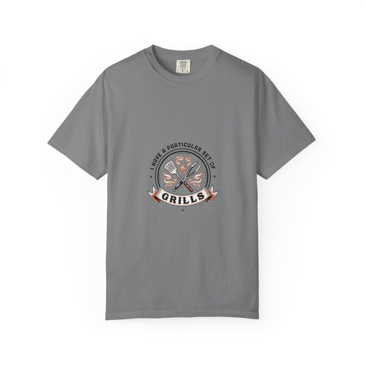 I Have A Very Particular Set Of Grills — Funny BBQ Dad Shirt