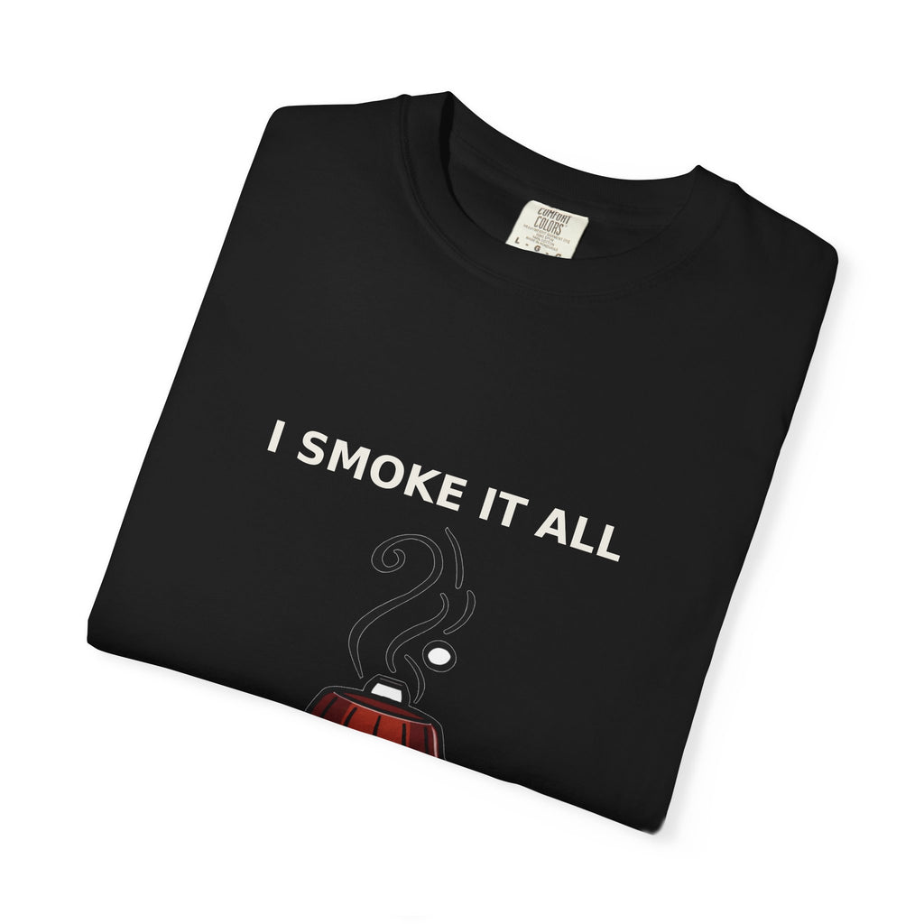 I Smoke It All — Funny BBQ Grilling Tee